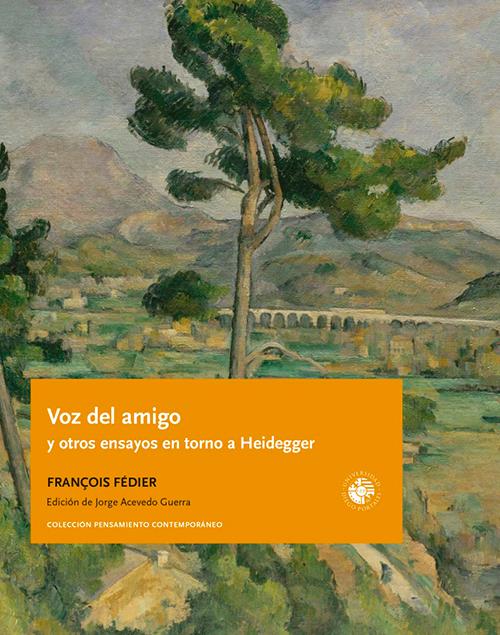 Reciente edición de <i>Voz del amigo y otros ensayos en torno a Heidegger</i> de François Fédier