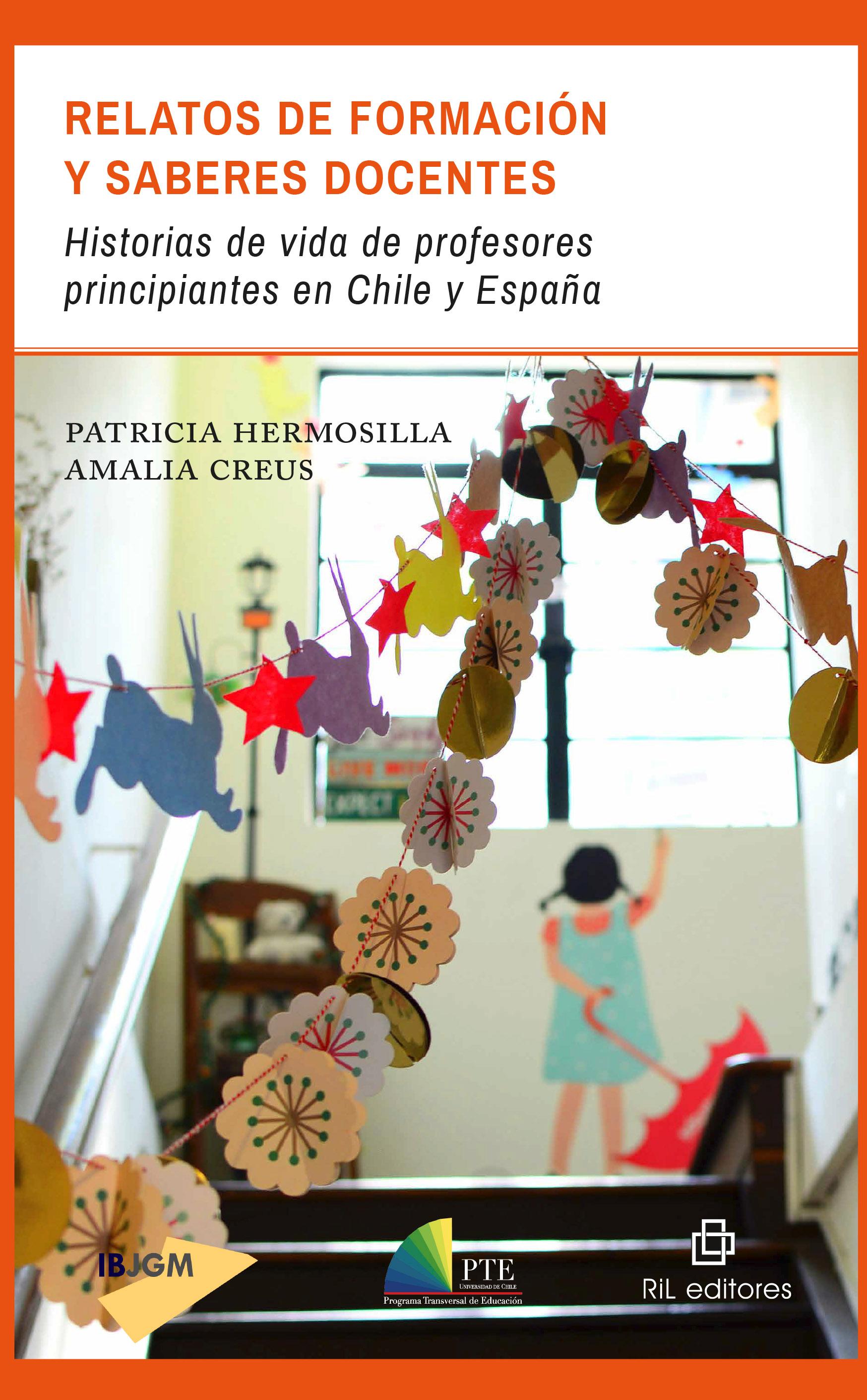 Relatos de formación y saberes docentes. Historias de vida de profesores principiantes en Chile y España