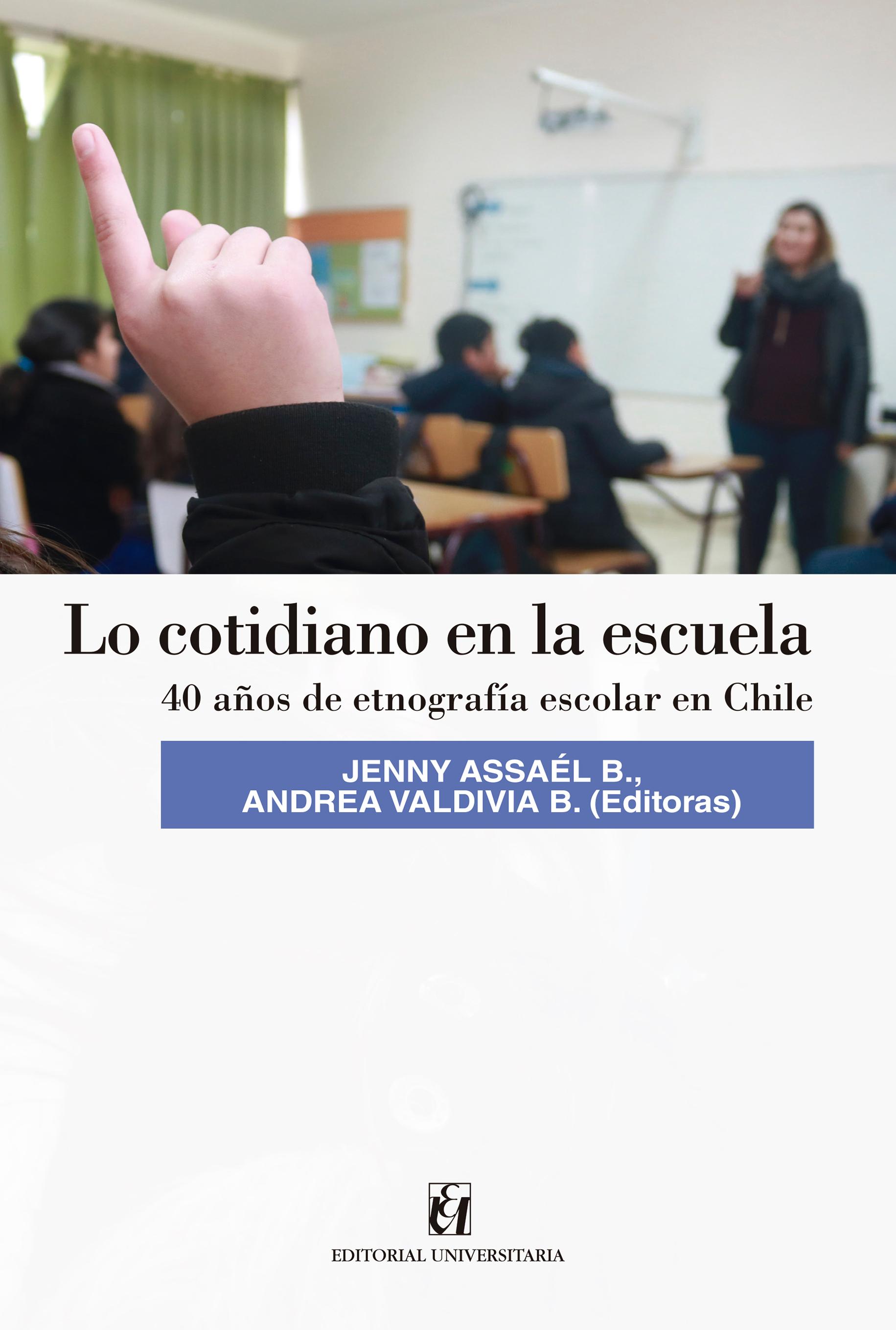 Portada Lo cotidiano en la Escuela. 40 años de etnografía escolar en Chile