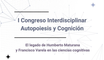 I Congreso Interdisciplinar Autopoiesis y Cognición (CIAC I)